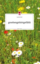 Lorenz Graf - gesehengehörtgefühlt. Life is a Story - story.one