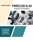 Tutorial Books - FreeCAD 0.20 Basics Tutorial