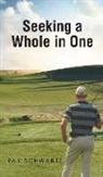 Ray Schwartz - Seeking a Whole in One