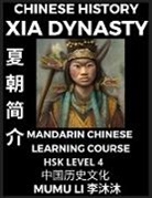 Mumu Li - Chinese History of Xia Dynasty - Mandarin Chinese Learning Course (HSK Level 4), Self-learn Chinese, Easy Lessons, Simplified Characters, Words, Idioms, Stories, Essays, Vocabulary, Poems, Confucianism, Culture, English, Pinyin