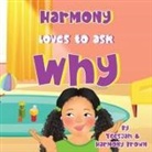 Harmony Brown, Teesjah Brown - Harmony Loves to Ask Why
