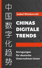 Isabel Wiedenroth, SinoGermanTrade com GmbH, SinoGermanTrade. com GmbH, SinoGermanTrade.com GmbH - Chinas Digitale Trends