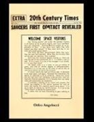 Orfeo Angelucci - SAUCERS FIRST CONTACTED REVEALED 20Th Century Times