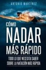 Antonio Martínez - CÓMO NADAR MÁS RÁPIDO