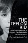 Francis X. Kamienski - The Teflon Kid
