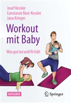 Constanze Bast-Kessler, Josef Kessler, Ja Krieger, Jana Krieger - Workout mit Baby