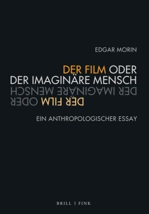 Lorenz Engell - Der Film oder Der imaginäre Mensch Ein anthropologischer Essay