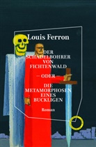 Louis Ferron - Der Schädelbohrer von Fichtenwald - oder - Die Metamorphosen eines Buckligen