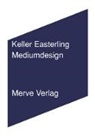 Keller Easterling, Lena Schmidt - Mediumdesign