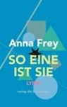 Ursi Anna Aeschbacher, Anna Frey - So eine ist sie