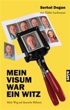 Serhat Dogan, Käthe Lachmann - Mein Visum war ein Witz