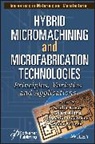 Prasenjit Chatterjee, Golam Kibria, Golam (Aliah University Kibria, Kunar, Sandip Kunar, Sandip (Aditya Engineering College Kunar... - Hybrid Micromachining and Microfabrication Technologies