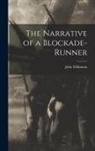 John Wilkinson - The Narrative of a Blockade-Runner