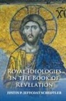 Justin P Jeffcoat Schedtler, Justin P. Jeffcoat Schedtler, Justin P. (Wartburg College Jeffcoat Schedtler - Royal Ideologies in the Book of Revelation