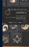 Ernest Thompson Seton, Robert Steph Baden-Powell of Gilwell - Boy Scouts of America: A Handbook of Woodcraft Scouting, and Life-craft
