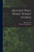 Thornton Waldo Burgess, Harrison Cady - Mother West Wind "When" Stories