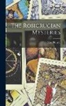 Max Heindel - The Rosicrucian Mysteries