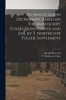 Joseph Bosworth, T. Northcote Toller - An Anglo-Saxon Dictionary, Based on the Manuscript Collections. Edited and enl. by T. Northcote Toller. Supplement