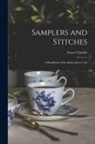 Grace Christie - Samplers and Stitches; a Handbook of the Embroiderer's Art