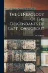 Abner Morse - The Geneaology Of The Descendants Of Capt. John Grout