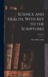 Mary Baker Eddy - Science and Health, With Key to the Scriptures; Volume 2