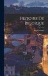 Henri Pirenne - Histoire de Belgique