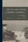 Gunther Plüschow - My Escape From Donington Hall: Preceded by an Account of the Siege of Kiao-Chow in 1915