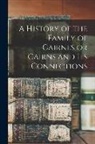 Anonymous - A History of the Family of Cairnes or Cairns and its Connections