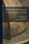 Ludwig August Dindorf, John Malalas, Barthold Georg Niebuhr - Ioannis Malalae Chronographia