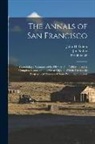 John H. Gihon, Jim Nisbet, Frank Soulé - The Annals of San Francisco: Containing a Summary of the History of ... California, and a Complete History of ... Its Great City: To Which Are Adde