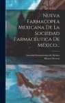 Alfonso Herrera, Sociedad Farmacéutica de México - Nueva Farmacopea Mexicana De La Sociedad Farmacéutica De México