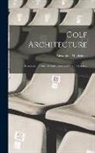 Alexander Mackenzie - Golf Architecture: Economy in Course Construction and Green-Keeping