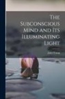 Janet Young - The Subconscious Mind and its Illuminating Light