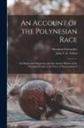 Abraham Fornander, John F. G. Stokes - An Account of the Polynesian Race: Its Origins and Migrations, and the Ancient History of the Hawaiian People to the Times of Kamehameha I
