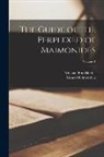 Michael Friedländer, Moses Maimonides - The Guide of the Perplexed of Maimonides; Volume 3