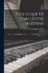 Charles Marie Widor - Technique De L'orchestre Moderne: Faisant Suite Au Traité D'instrumentation Et D'orchestration De H. Berlioz