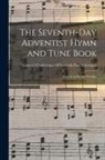 General Conference of Seventh-Day Adv - The Seventh-Day Adventist Hymn and Tune Book: For Use in Divine Worship