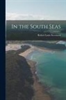 Robert Louis Stevenson - In the South Seas