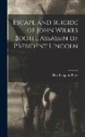 Finis Langdon Bates - Escape and Suicide of John Wilkes Booth, Assassin of President Lincoln