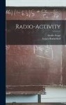 Ernest Rutherford, Emilio Segrè - Radio-activity