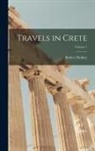Robert Pashley - Travels in Crete; Volume 1