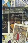 Eleanor Kirk - The Influence of the Zodiac Upon Human Life