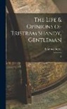 Laurence Sterne - The Life & Opinions of Tristram Shandy, Gentleman: 1