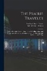Richard Francis Burton, Randolph Barnes Marcy - The Prairie Traveler: A Hand-book for Overland Expeditions: With Illustrations, and Intineraries of the Principal Routes Between the Mississ