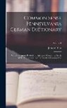James C. Lins - Common Sense Pennsylvania German Dictionary: With Supplement, Revised and Enlarged; Containing Nearly all the Pennsylvania German Words in Common Use