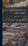 Félicité Robert De Lamennais - Paroles D'un Croyant: Le Livre Du Peuple. Une Voix De Prison. Du Passé Et De L'avenir Du Peuple. De L'esclavage Moderne