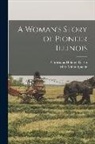Milo Milton Quaife, Christiana Holmes Tillson - A Woman's Story of Pioneer Illinois
