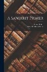 Georg B&uuml;hler, Edward Delavan Perry - A Sanskrit Primer