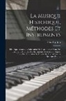 Félix Boudoin - La Musique Historique, Méthodes Et Instruments: Historique. Acoustique. Fabrication Des Instruments À Vent, Des Instruments À Cordes, Des Instruments