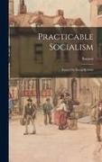Barnett - Practicable Socialism: Essays On Social Reform